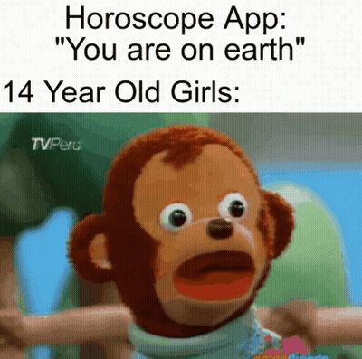 A Stuffed Monkey Says Horoscope App " You Are On Earth " 14 Year Old Girls .. GIF
