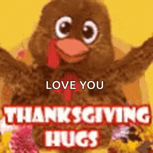 A Stuffed Turkey With The Words Love You Thanksgiving Hugs GIF