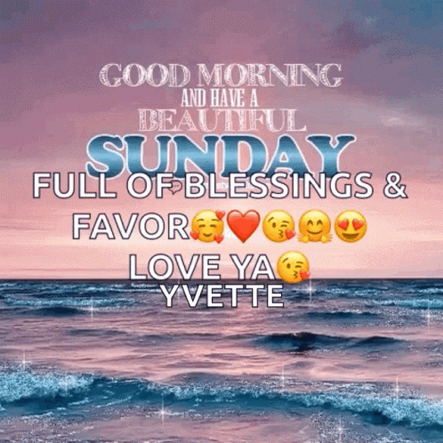 A Sunday Full Of Blessings And Favor Love Ya Yvette GIF