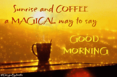 A Sunrise And Coffee A Magical Way To Say Good Morning Greeting Card GIF