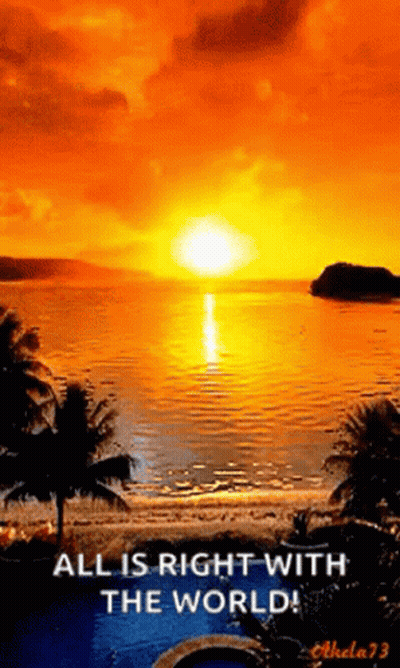 A Sunset Over A Body Of Water With The Words " All Is Right With The World " GIF