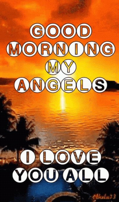A Sunset Over A Body Of Water With The Words Good Morning My Angels I Love You All GIF