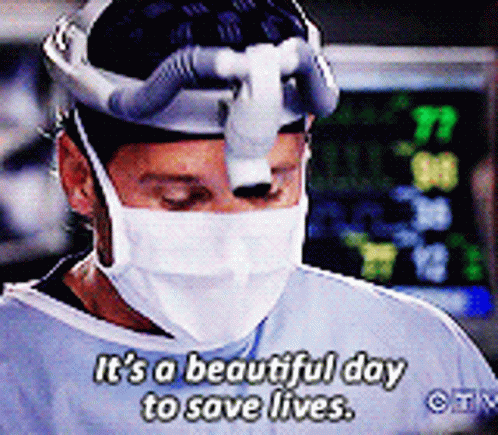 A Surgeon Is Wearing A Mask And Goggles And Says It 'S A Beautiful Day To Save Lives GIF
