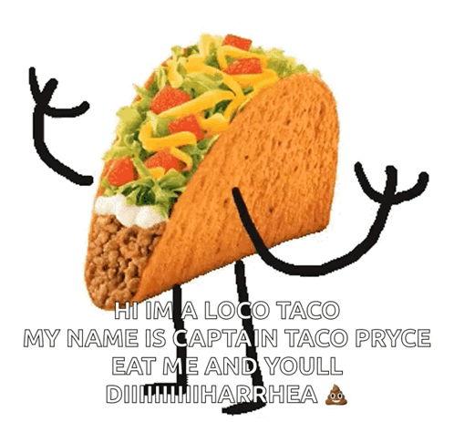 A Taco With Arms And Legs Says Hi Im A Loco Taco GIF