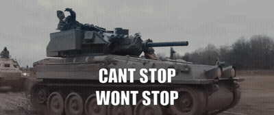 A Tank With The Words Cant Stop Wont Stop On The Side GIF