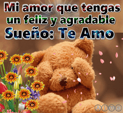 A Teddy Bear Covering Its Eyes With Flowers And The Words Mi Amor Que Tengas Un Feliz Y Agradable Sueño Te Amo GIF