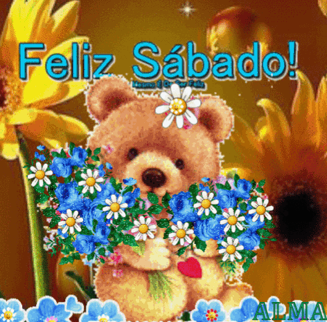 A Teddy Bear Holding A Bouquet Of Flowers With The Words Feliz Sabado Written Above It GIF