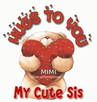 A Teddy Bear Holding A Red Heart With The Words " Hugs To You My Cute Sis " GIF