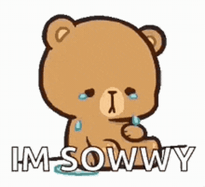 A Teddy Bear Is Crying And Saying `` I 'M Sowwy '' . GIF