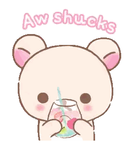 A Teddy Bear Is Drinking From A Glass With A Straw And The Words Aw Shucks Written Above It Sticker