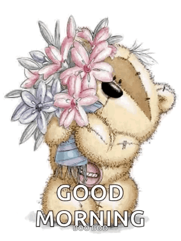 A Teddy Bear Is Holding A Bouquet Of Flowers And Says `` Good Morning `` . GIF