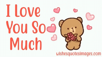 A Teddy Bear Is Holding A Bouquet Of Flowers And Says I Love You So Much . GIF