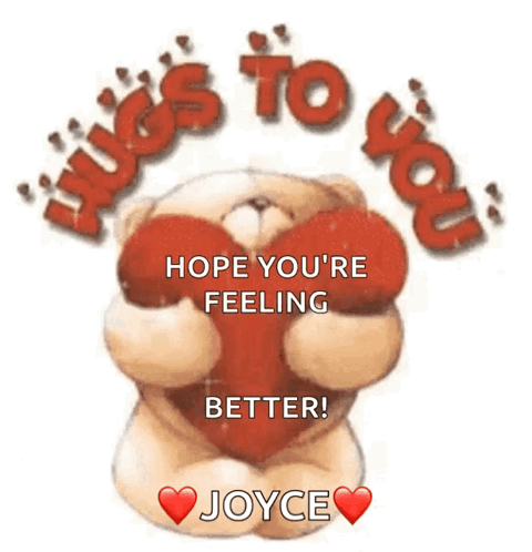 A Teddy Bear Is Holding A Red Heart And Says Hugs To You Hope You 'Re Feeling Better ! GIF