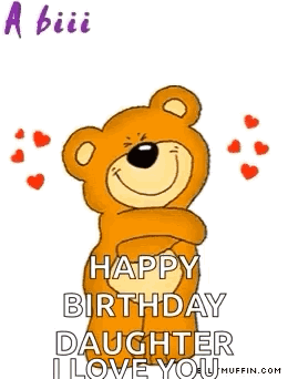 A Teddy Bear Is Holding Out Its Arms In A Birthday Card For A Daughter GIF