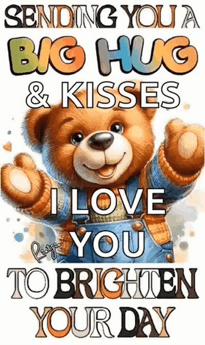 A Teddy Bear Is Sending You A Big Hug And Kisses I Love You To Brighten Your Day . GIF
