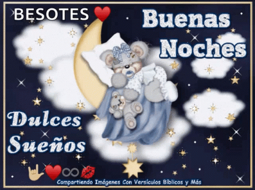 A Teddy Bear Sleeping On A Crescent Moon With The Words Besotes Buenas Noches Dulces Suenos Above It GIF