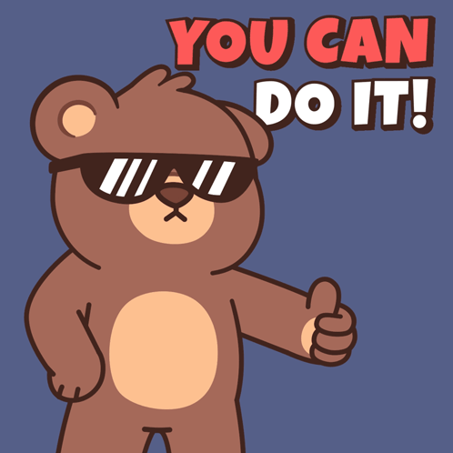 A Teddy Bear Wearing Sunglasses And Giving A Thumbs Up With The Words You Can Do It Behind Him GIF