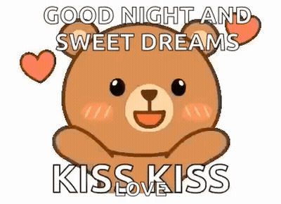 A Teddy Bear With Hearts Around It And The Words `` Good Night And Sweet Dreams Kiss Kiss '' GIF