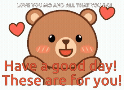 A Teddy Bear With Hearts Around It Says Have A Good Day GIF