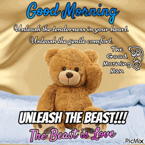 A Teddy Bear With The Words Good Morning Unleash The Beast GIF