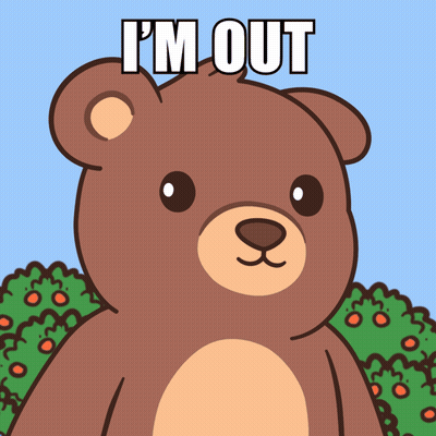 A Teddy Bear With The Words " I 'M Out " Written Above It GIF