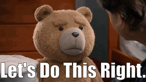 A Teddy Bear With The Words Let 'S Do This Right Written Below It GIF