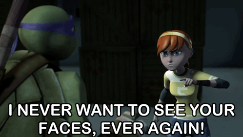A Teenage Mutant Ninja Turtle Says " I Never Want To See Your Faces Ever Again " To A Girl GIF