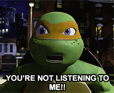 A Teenage Mutant Ninja Turtle Says That He Is Not Listening To Me GIF