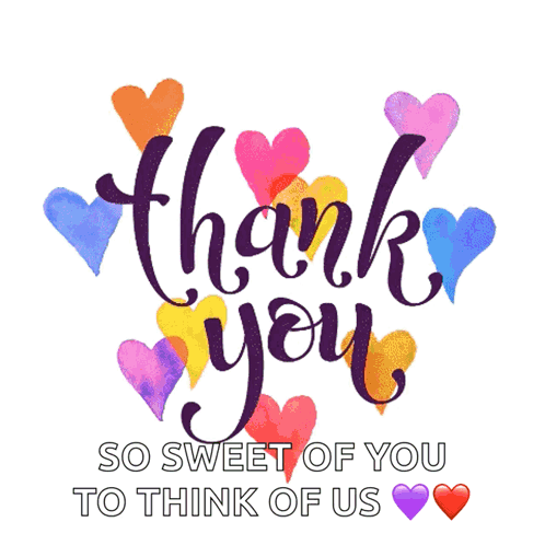 A Thank You Card With Colorful Hearts And The Words So Sweet Of You To Think Of Us GIF