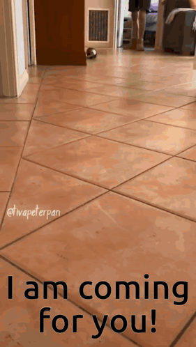 A Tiled Floor With The Words I Am Coming For You Written On It GIF