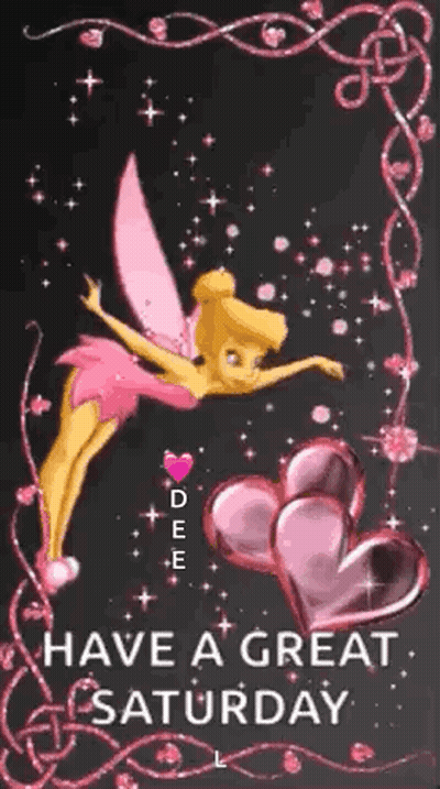 A Tinkerbell Fairy Is Flying Through The Air With Pink Hearts And A Have A Great Saturday Message . GIF
