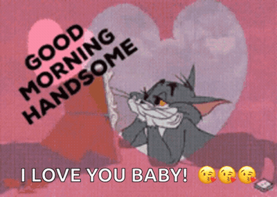 A Tom And Jerry Cartoon Says Good Morning Handsome GIF