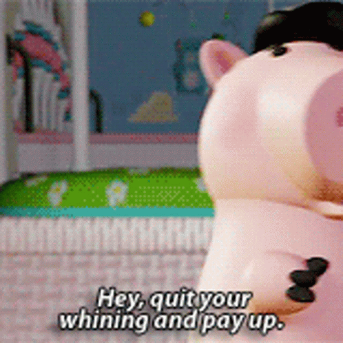 A Toy Pig From Toy Story Says " Hey Quit Your Whining And Pay Up " GIF