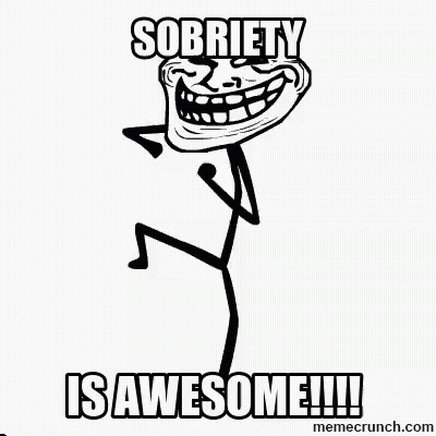 A Troll Face With The Words Sobriety Is Awesome Below It GIF