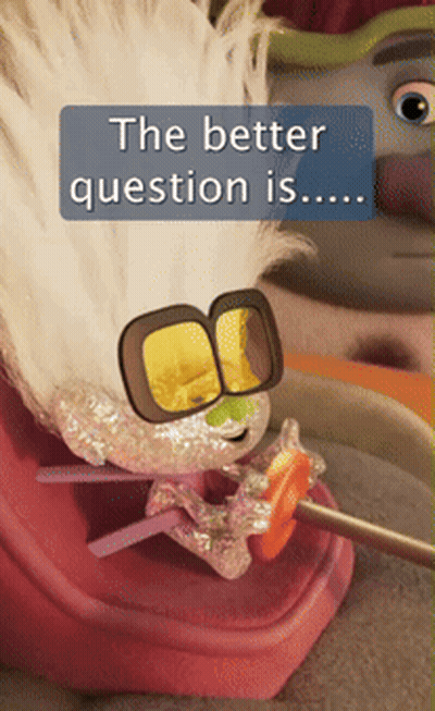A Troll Wearing Sunglasses And A Pink Shoe Says The Better Question Is GIF