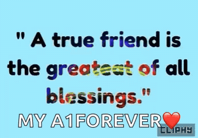 A True Friend Is The Greatest Of All Blessings GIF