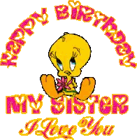 A Tweety Bird Holding A Flower With The Words " Happy Birthday My Sister I Love You " Surrounding It Sticker