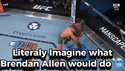A Ufc Fight Is Being Shown Live On Espn With The Caption Literally Imagine What Brendan Allen Would Do GIF