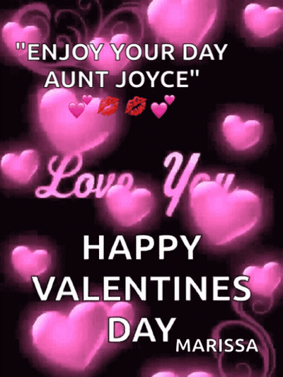 A Valentine 'S Day Card For Marissa With Pink Hearts And The Words " Enjoy Your Day Aunt Joyce " GIF