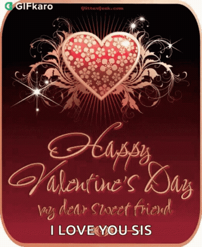 A Valentine 'S Day Card With A Heart And The Words Happy Valentine 'S Day My Dear Sweet Friend GIF