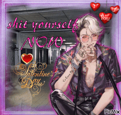 A Valentine 'S Day Card With A Man Smoking A Cigarette And The Words " Shit Yourself Now " GIF