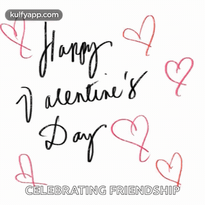 A Valentine 'S Day Card With Hearts And The Words Happy Valentine 'S Day Celebrating Friendship . GIF