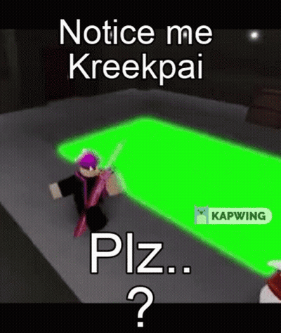 A Video Game Character Is Standing In Front Of A Green Screen And Says Notice Me Kreekpai Piz . GIF