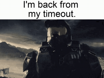 A Video Game Character Says I 'M Back From My Time Out GIF