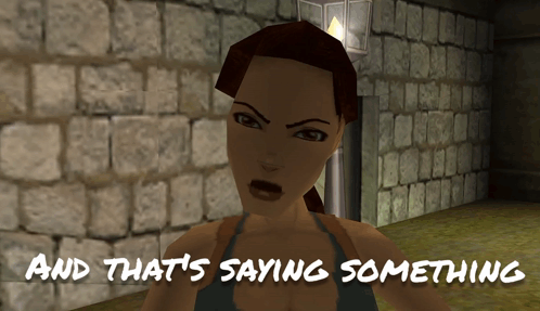 A Video Game Character With The Words And That 'S Saying Something Above Her GIF