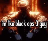 A Video Game Character With The Words `` I 'M Like Black Ops 3 Guy '' Sticker