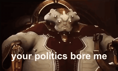 A Video Game Character With The Words " Your Politics Bore Me " On The Bottom GIF