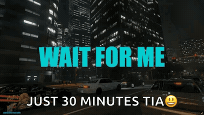 A Video Game Says Wait For Me Just 30 Minutes GIF