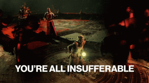 A Video Game Says You 'Re All Insufferable GIF