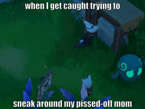 A Video Game Scene With A Sign That Says When I Get Caught Trying To Sneak Around My Pissed-Off Mom GIF